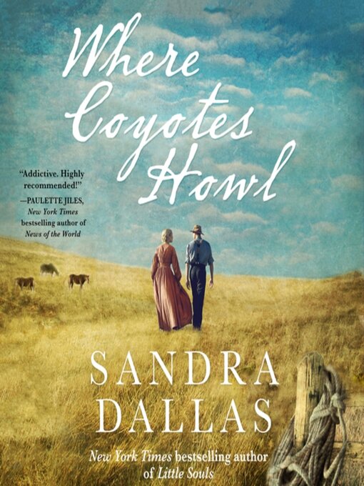 Title details for Where Coyotes Howl by Sandra Dallas - Available